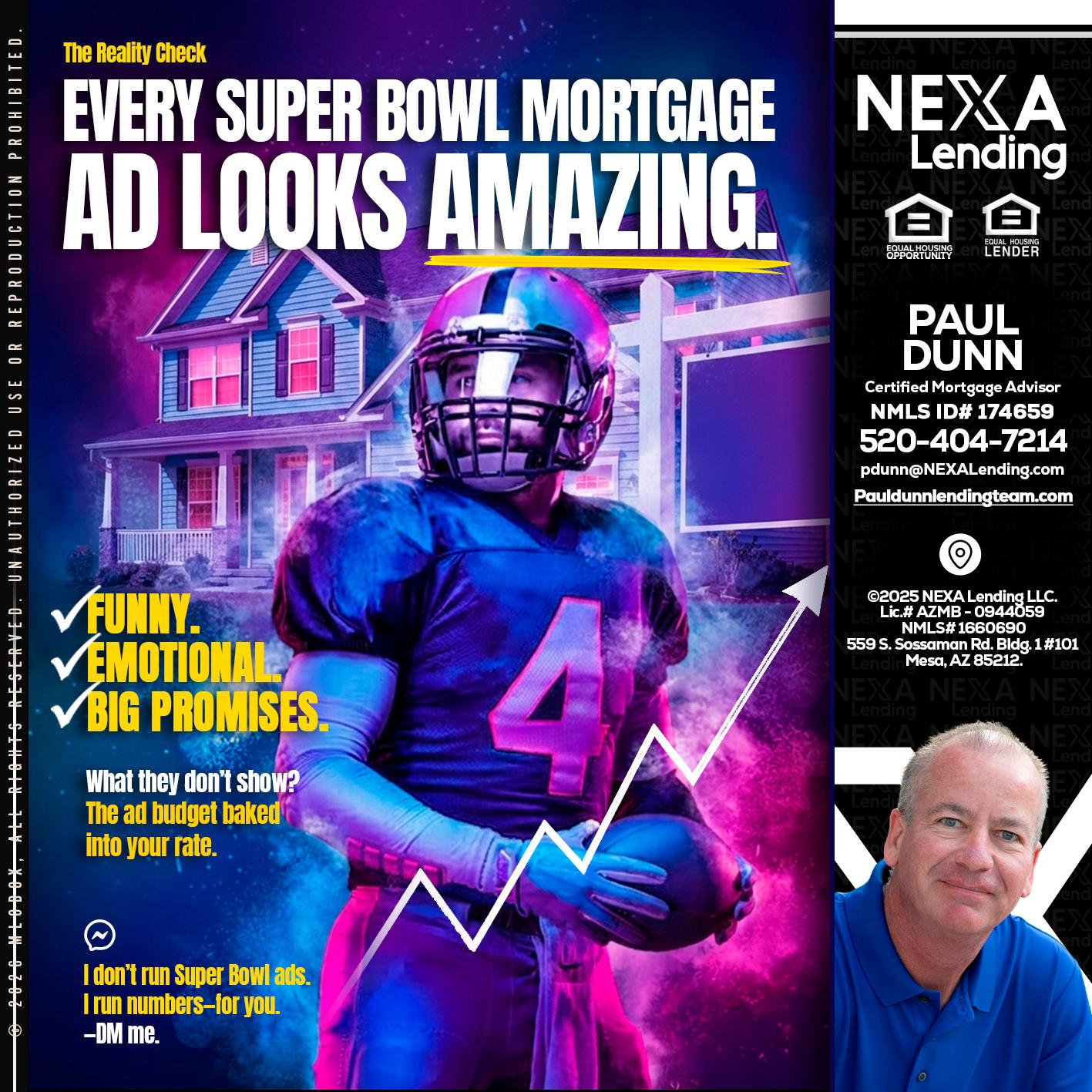 every Super Bowl - Paul Dunn -Certified Mortgage Advisor