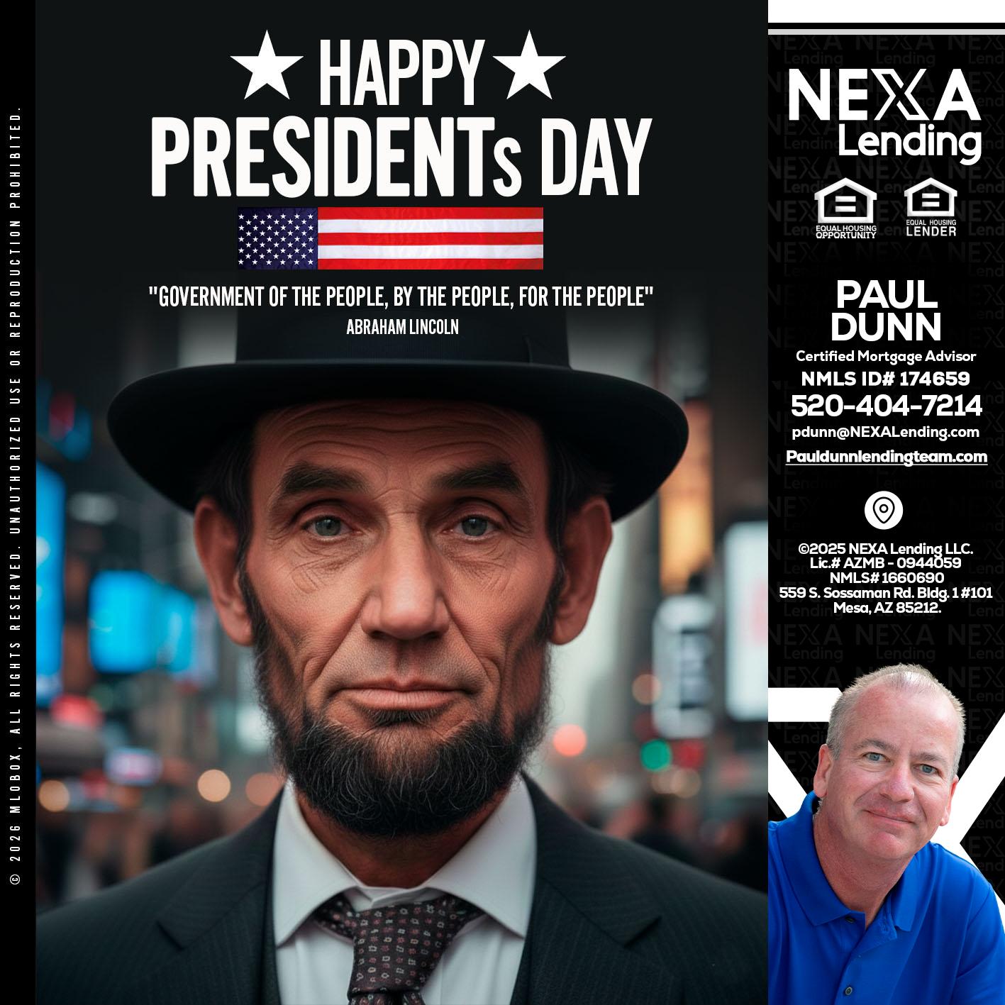 PRESIDENTS DAY - Paul Dunn -Certified Mortgage Advisor