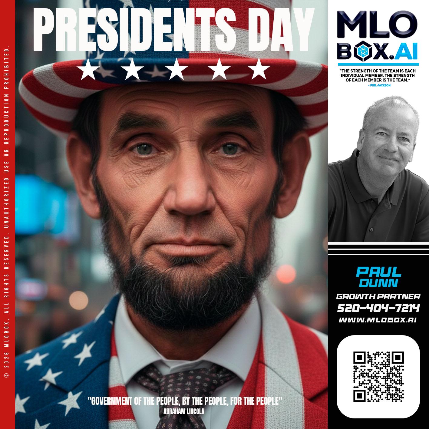 PRESIDENTS DAY - Paul Dunn -Certified Mortgage Advisor