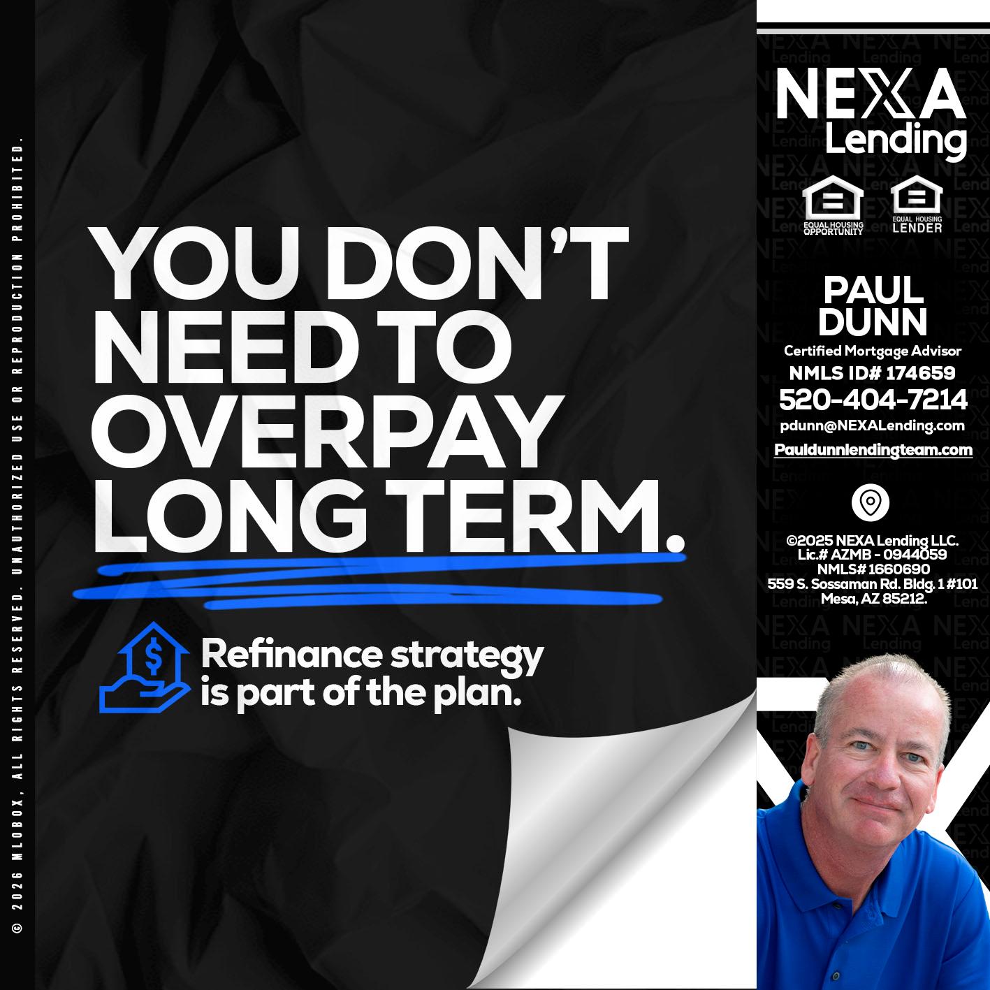 you don't need - Paul Dunn -Certified Mortgage Advisor