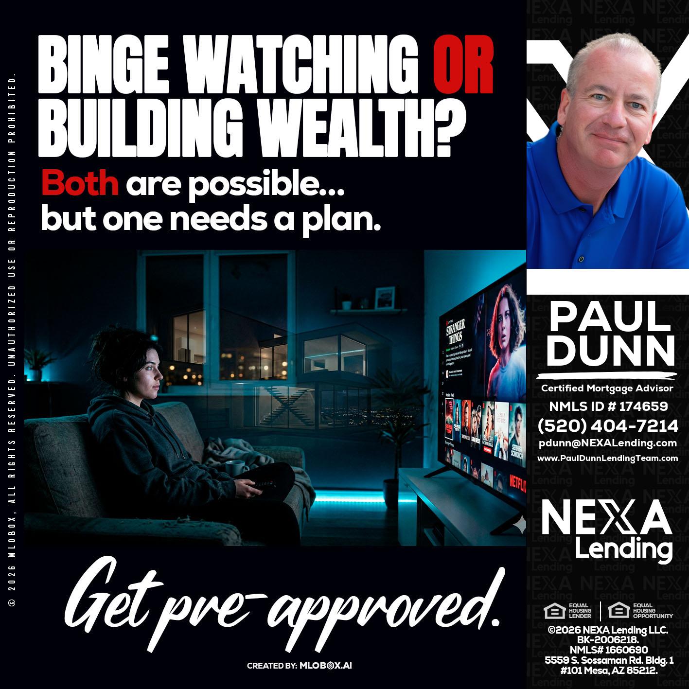 BINGE WATCHING - Paul Dunn -Certified Mortgage Advisor