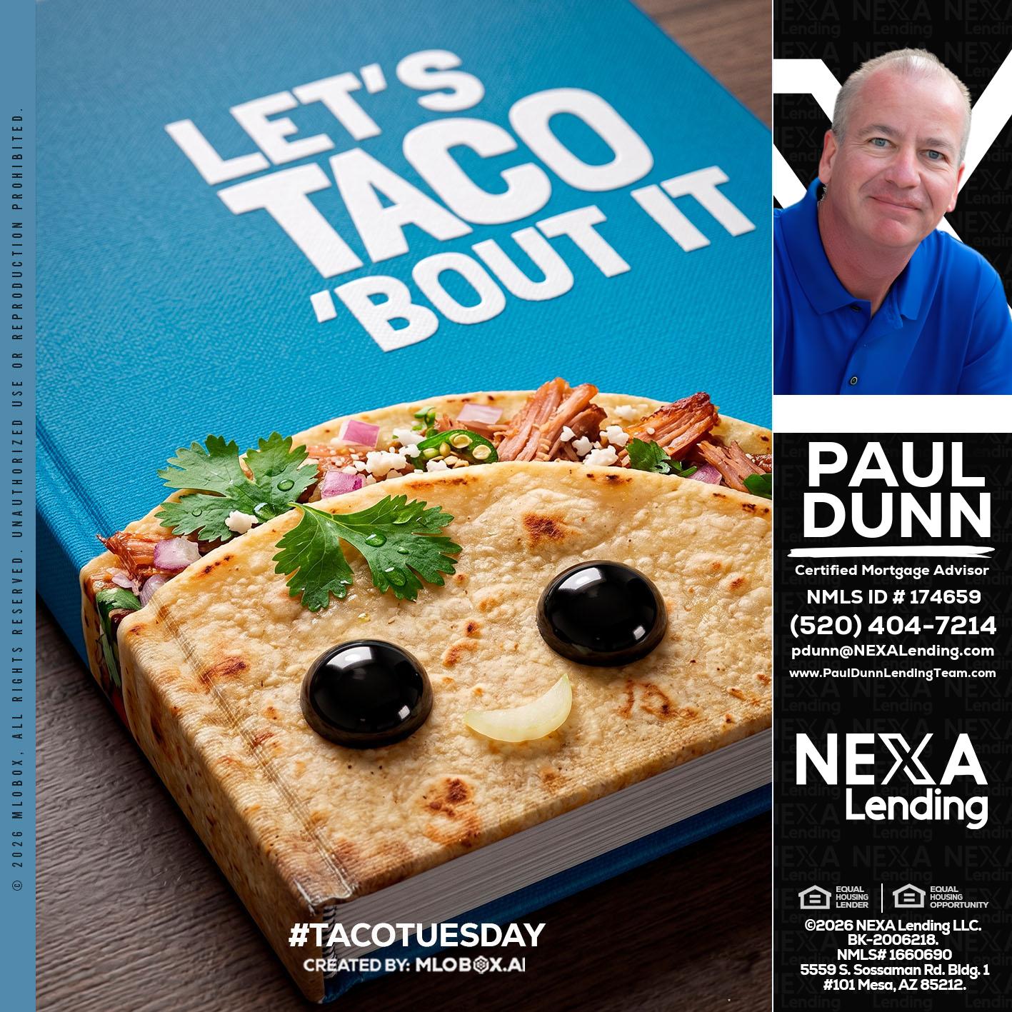 LETS TACO ABOUT IT - Paul Dunn -Certified Mortgage Advisor