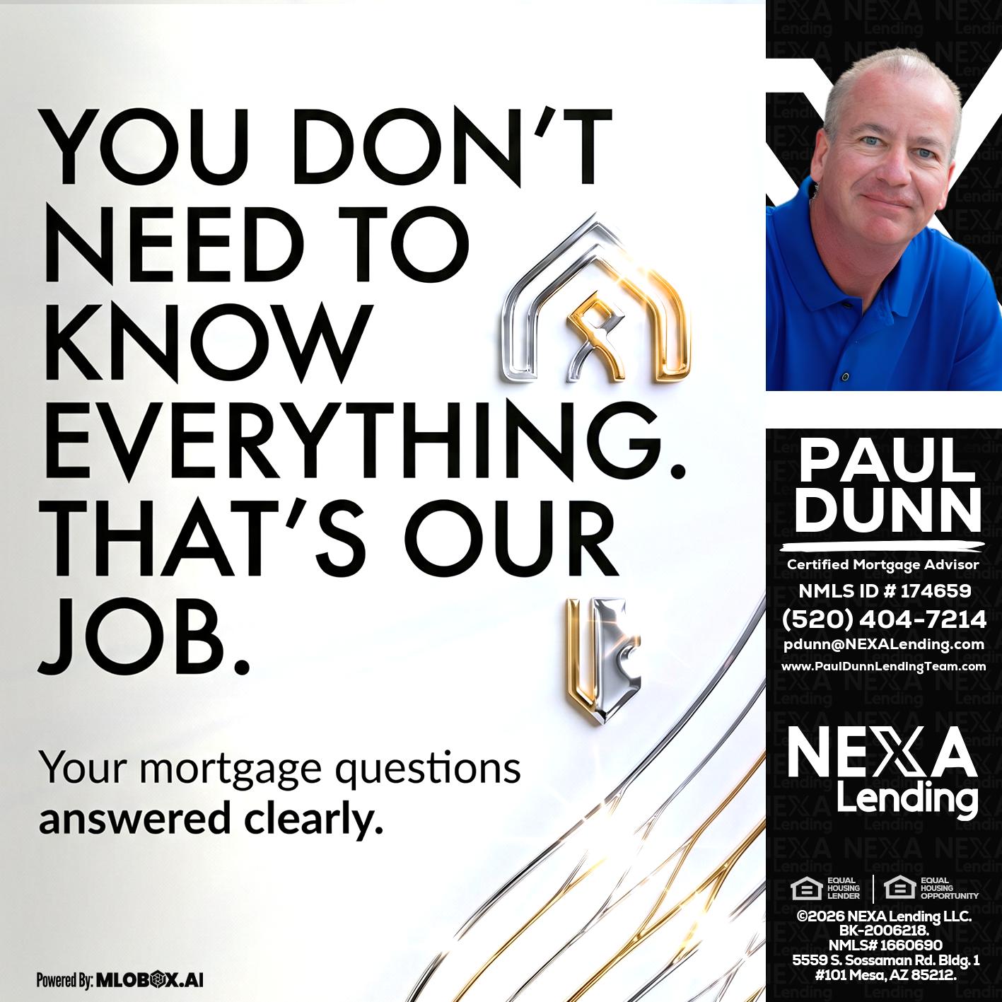 THAT IS OUR JOB - Paul Dunn -Certified Mortgage Advisor